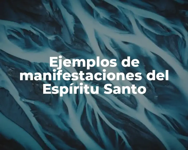 Ejemplos de manifestaciones del Espíritu Santo