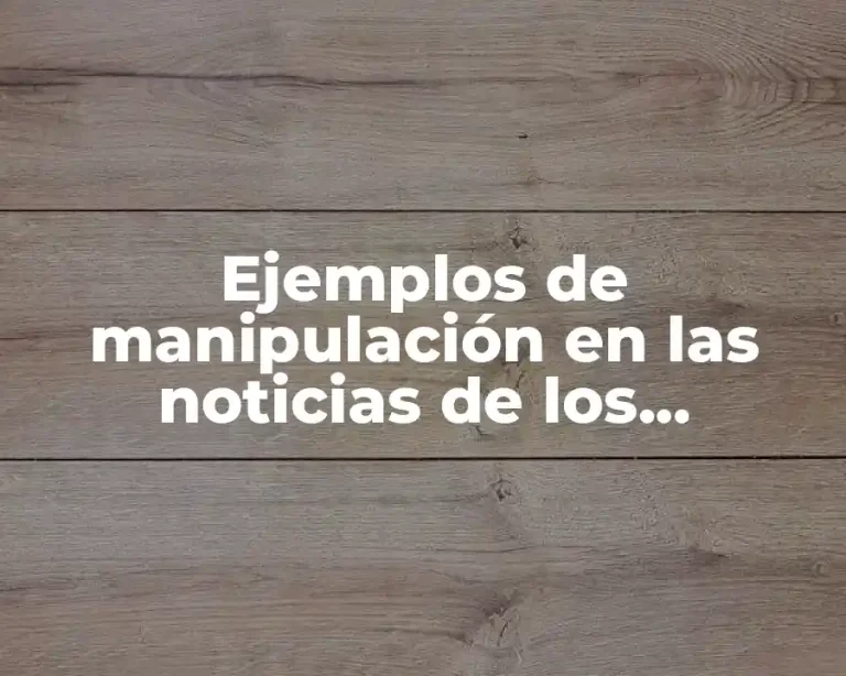 Ejemplos de manipulación en las noticias de los periodicos