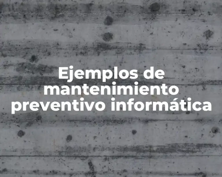 Ejemplos de mantenimiento preventivo informática