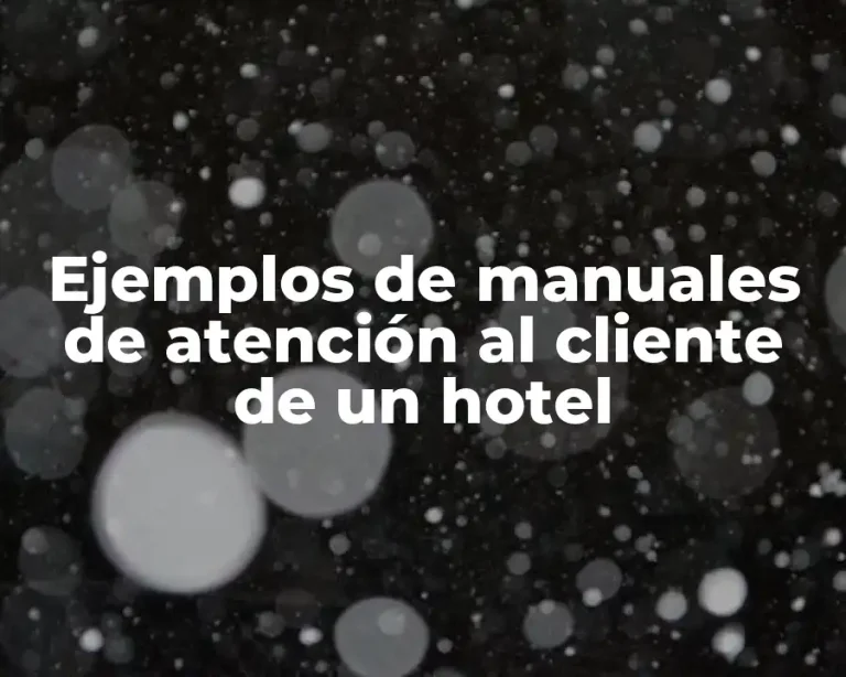 Ejemplos de manuales de atención al cliente de un hotel