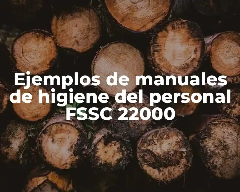 Ejemplos de manuales de higiene del personal FSSC 22000