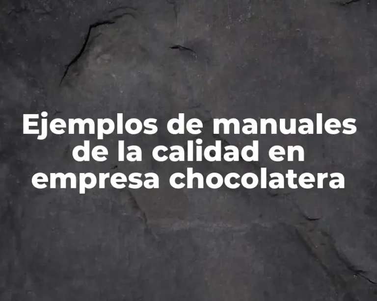 Ejemplos de manuales de la calidad en empresa chocolatera