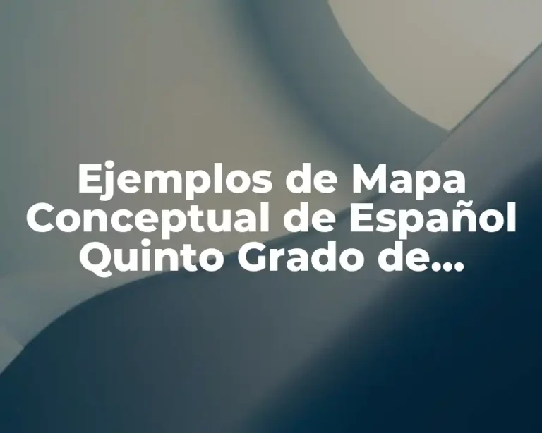 Ejemplos de Mapa Conceptual de Español Quinto Grado de Primaria