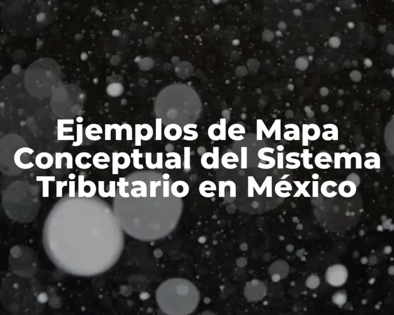 Ejemplos de Mapa Conceptual del Sistema Tributario en México