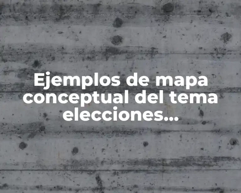 Ejemplos de mapa conceptual del tema elecciones presidenciales de 1910