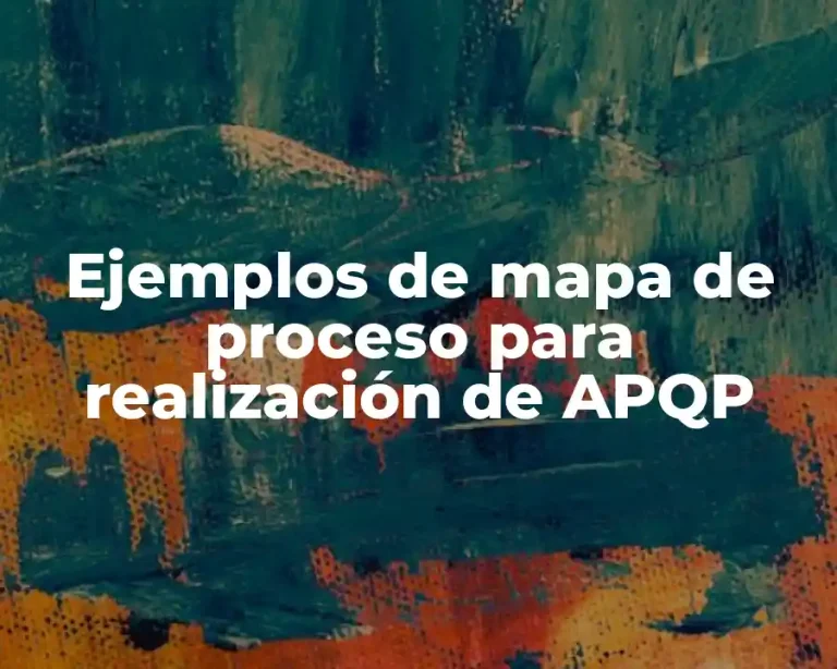 Ejemplos de mapa de proceso para realización de APQP