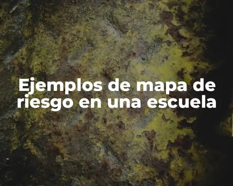 Ejemplos de mapa de riesgo en una escuela
