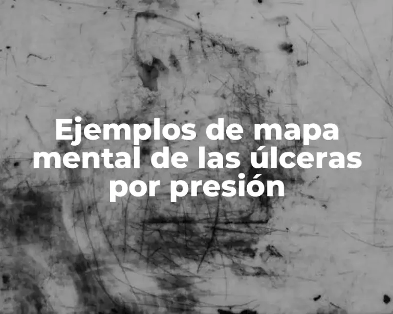 Ejemplos de mapa mental de las úlceras por presión