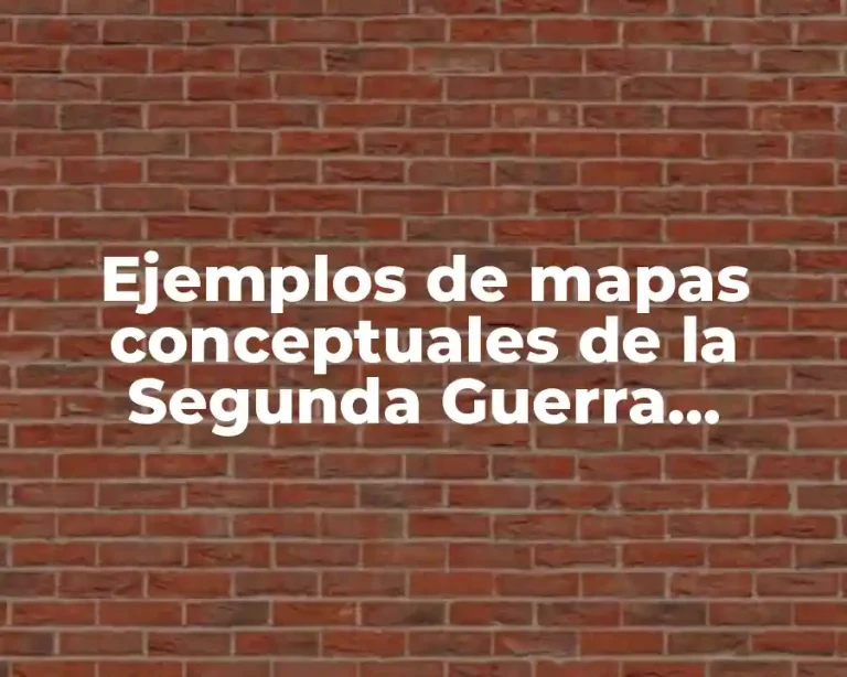 Ejemplos de mapas conceptuales de la Segunda Guerra Mundial