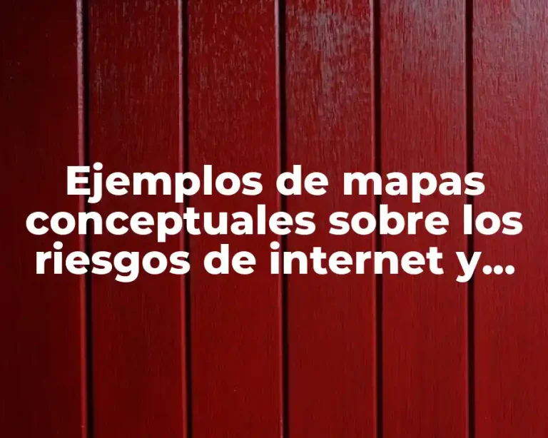 Ejemplos de mapas conceptuales sobre los riesgos de internet y Significado
