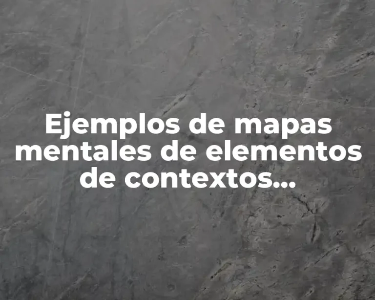 Ejemplos de mapas mentales de elementos de contextos sociocultural