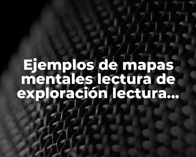 Ejemplos de mapas mentales lectura de exploración lectura crítica