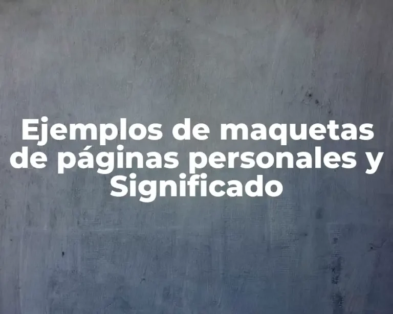 Ejemplos de maquetas de páginas personales y Significado