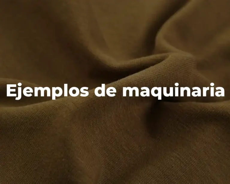 Ejemplos de maquinaria