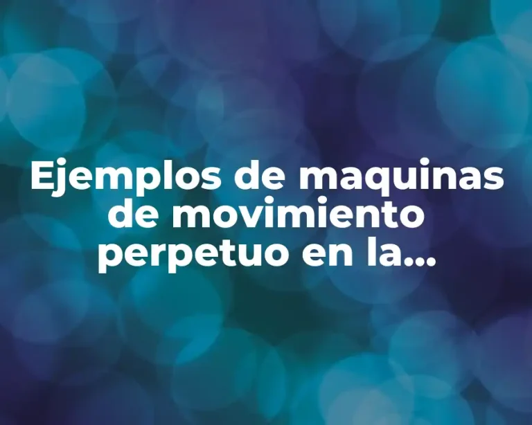 Ejemplos de maquinas de movimiento perpetuo en la actualidad