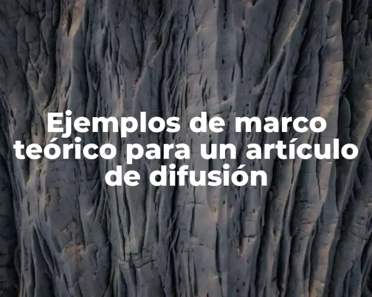 Ejemplos de marco teórico para un artículo de difusión