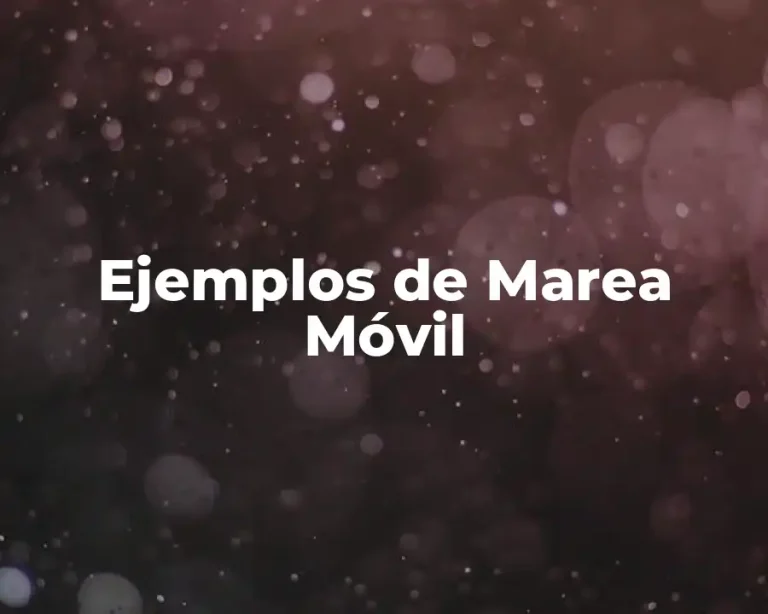 Ejemplos de Marea Móvil