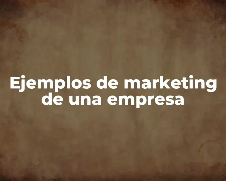 Ejemplos de marketing de una empresa