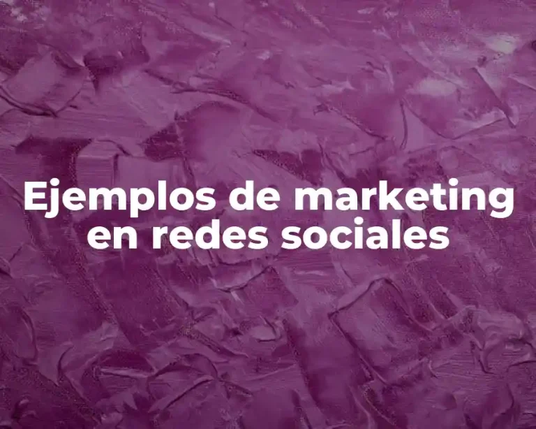 Ejemplos de marketing en redes sociales