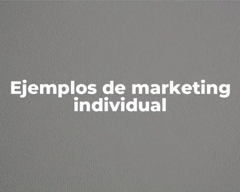 Ejemplos de marketing individual