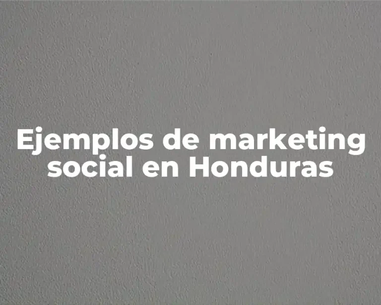 Ejemplos de marketing social en Honduras