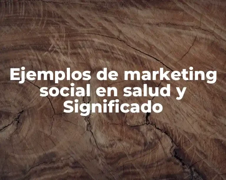 Ejemplos de marketing social en salud y Significado