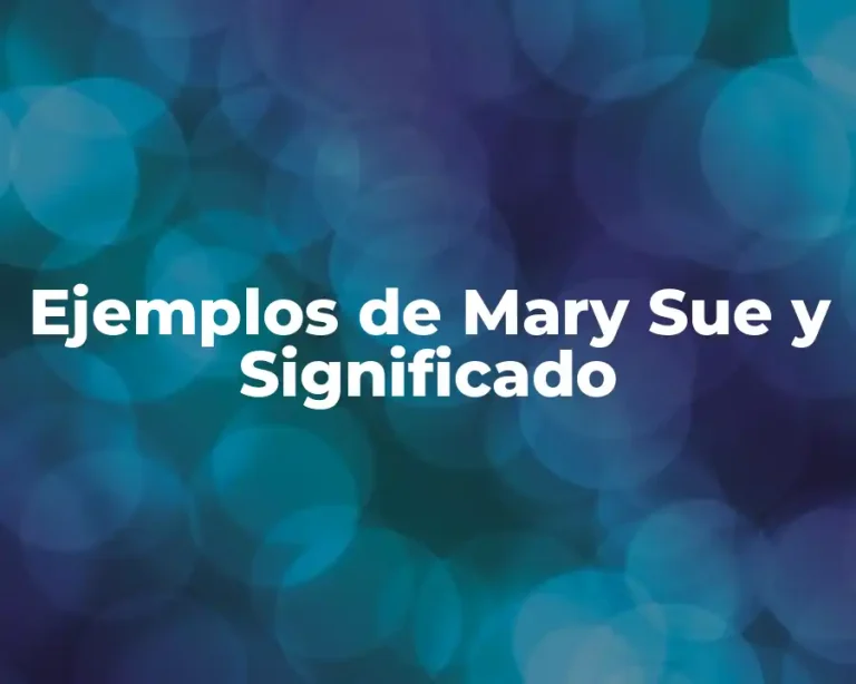 Ejemplos de Mary Sue y Significado