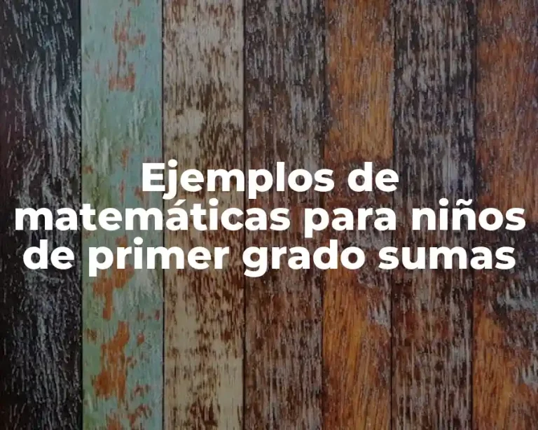 Ejemplos de matemáticas para niños de primer grado sumas