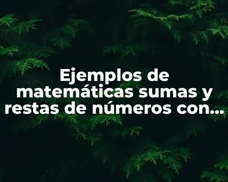 Ejemplos de matemáticas sumas y restas de números con signo