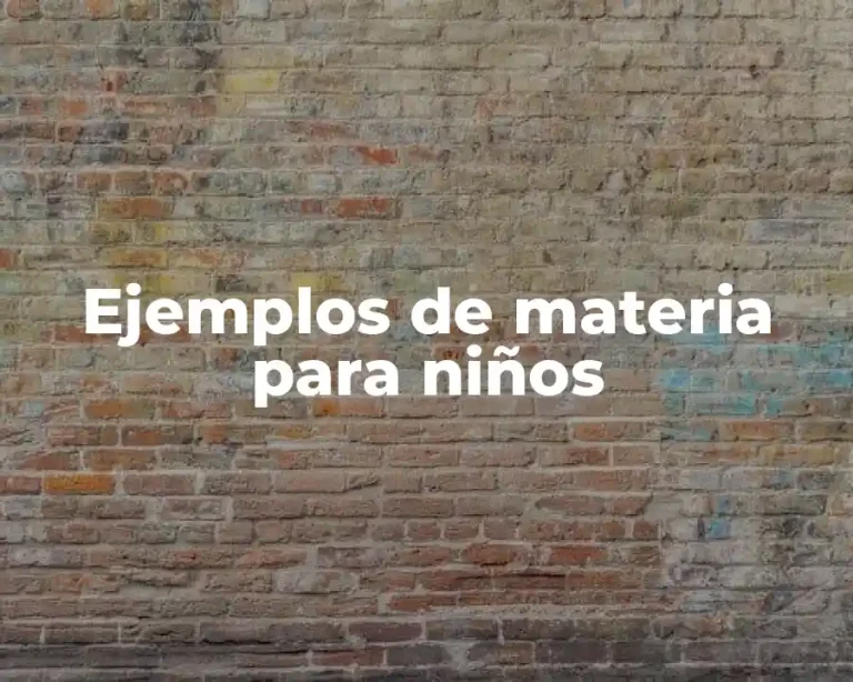Ejemplos de materia para niños