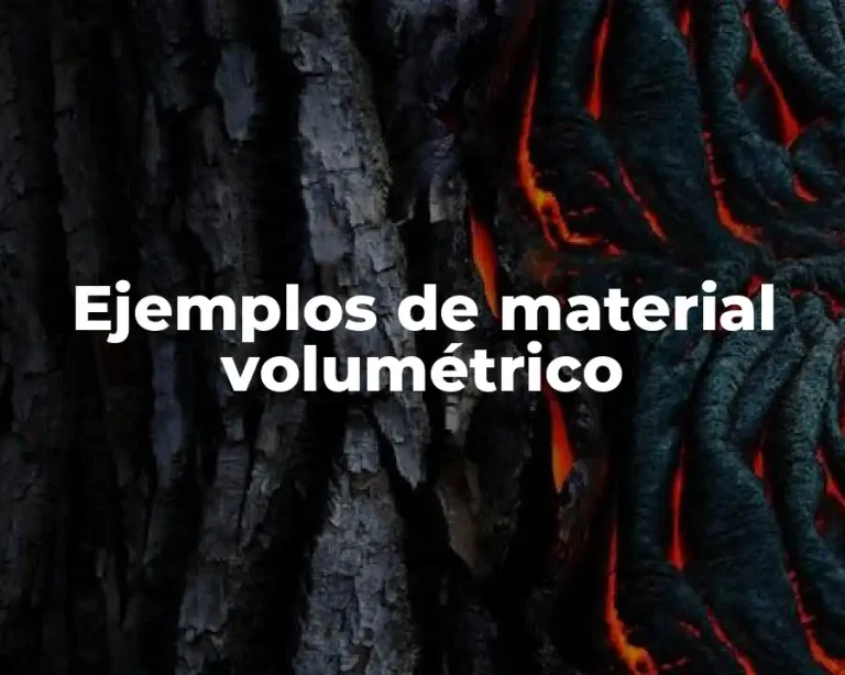 Ejemplos de material volumétrico
