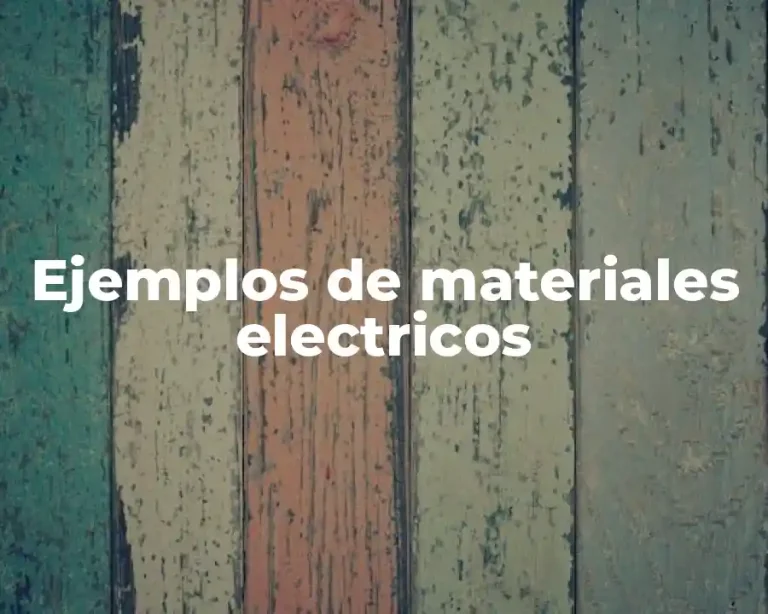Ejemplos de materiales electricos