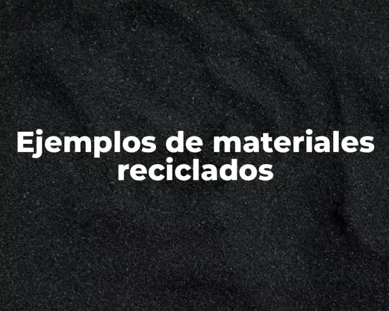 Ejemplos de materiales reciclados