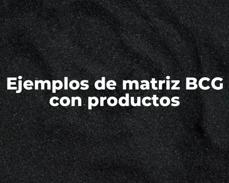 Ejemplos de matriz BCG con productos