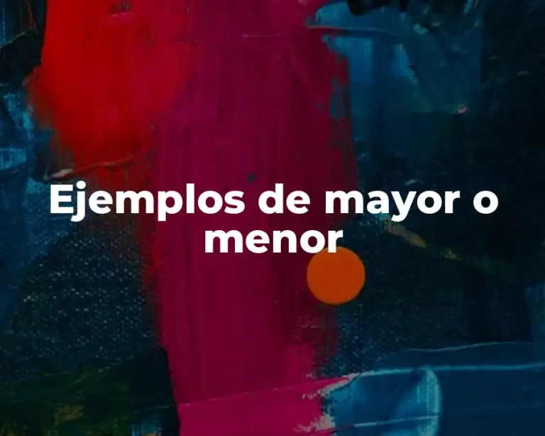 Ejemplos de mayor o menor