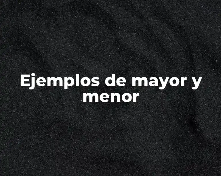 Ejemplos de mayor y menor