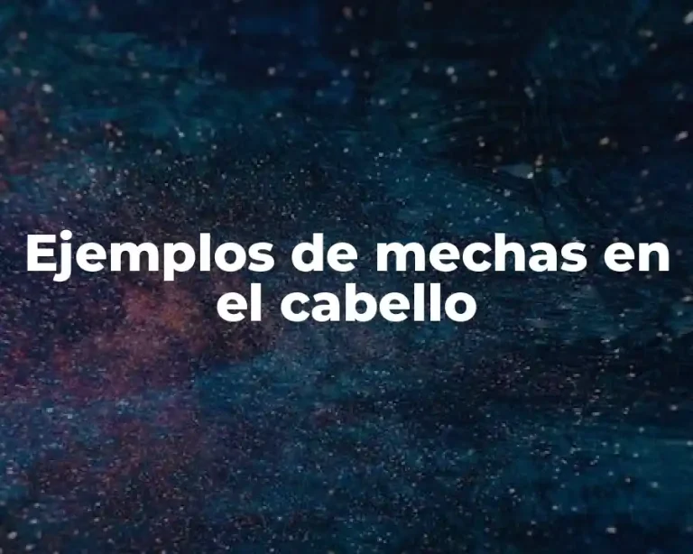 Ejemplos de mechas en el cabello