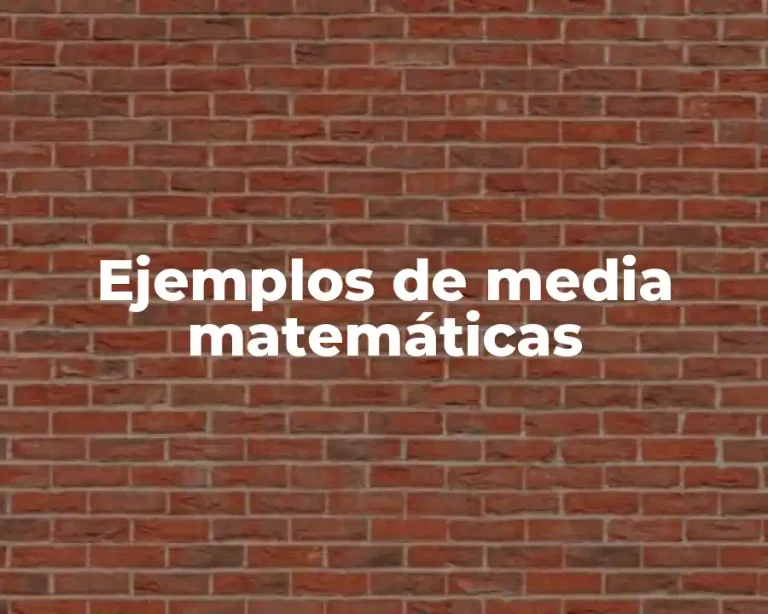 Ejemplos de media matemáticas