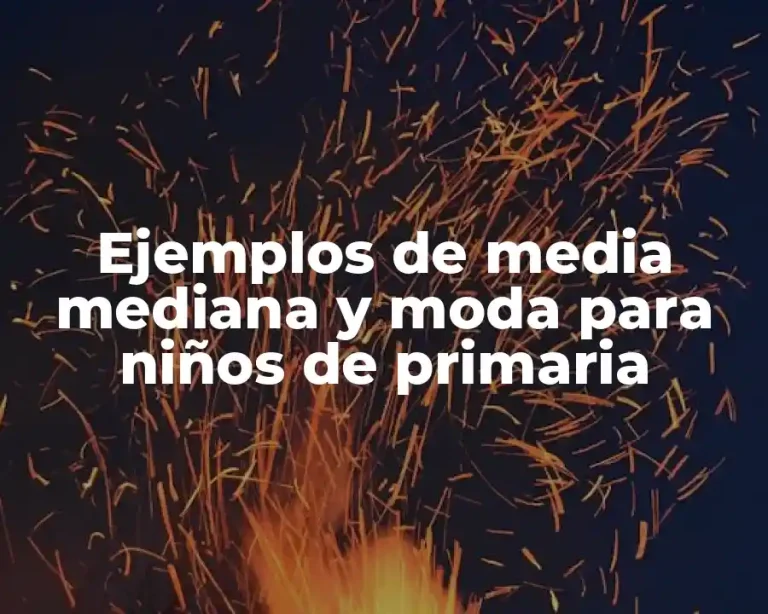 Ejemplos de media mediana y moda para niños de primaria