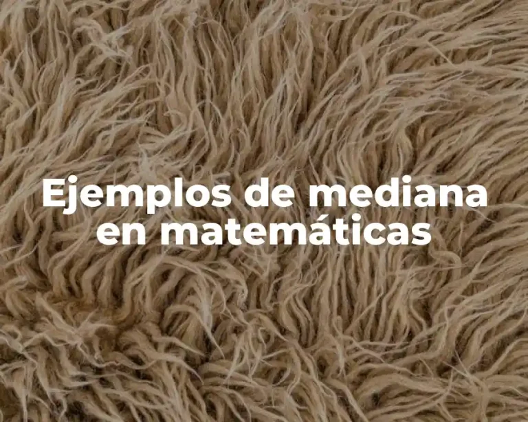 Ejemplos de mediana en matemáticas