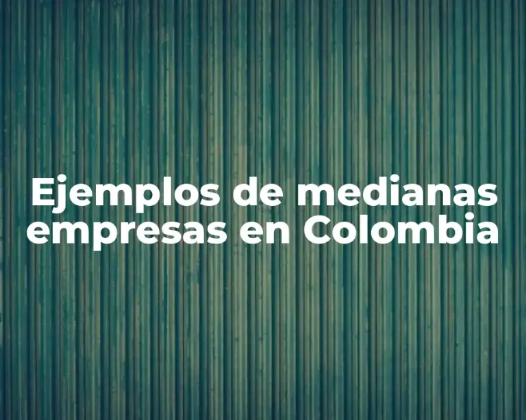 Ejemplos de medianas empresas en Colombia