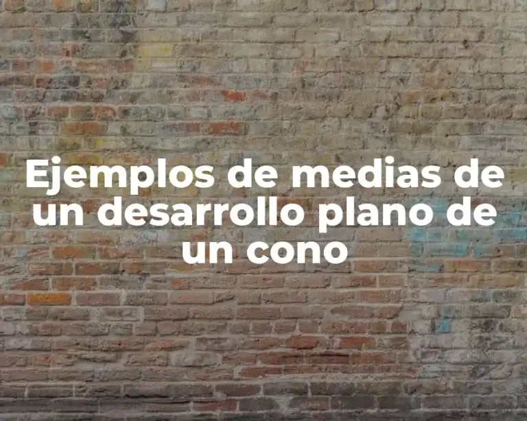 Ejemplos de medias de un desarrollo plano de un cono