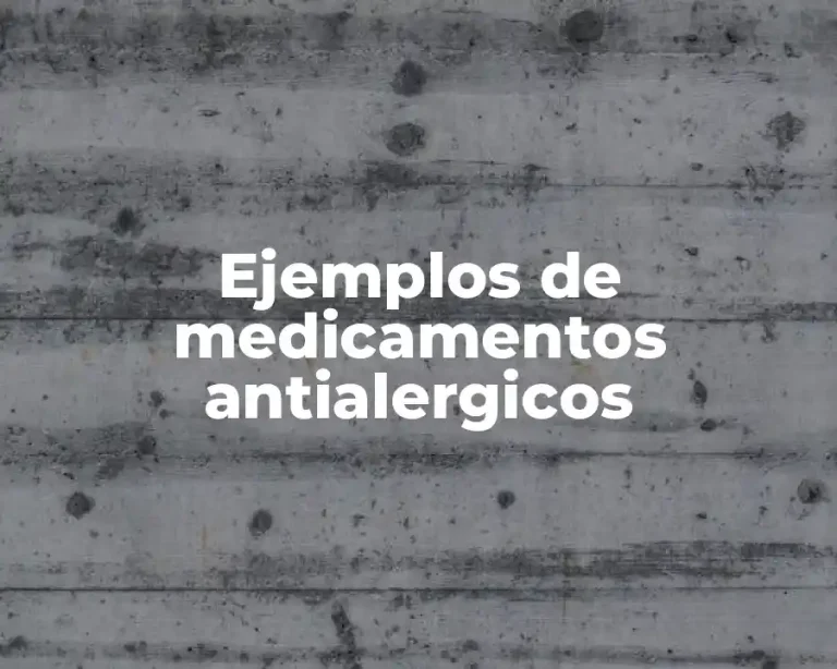 Ejemplos de medicamentos antialergicos