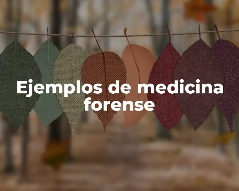 Ejemplos de medicina forense