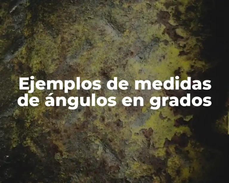Ejemplos de medidas de ángulos en grados