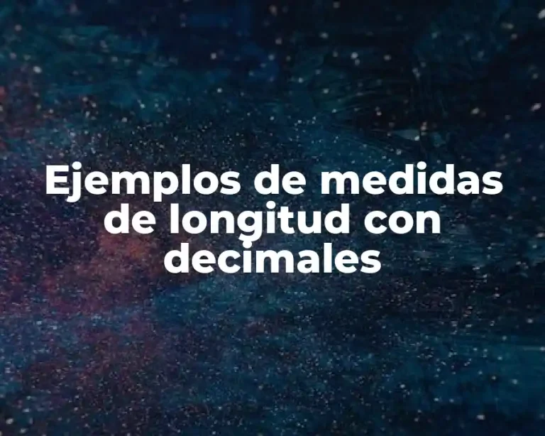 Ejemplos de medidas de longitud con decimales