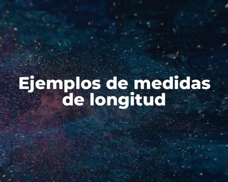 Ejemplos de medidas de longitud