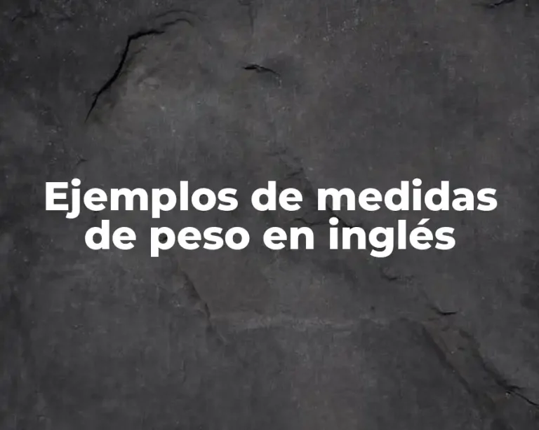 Ejemplos de medidas de peso en inglés