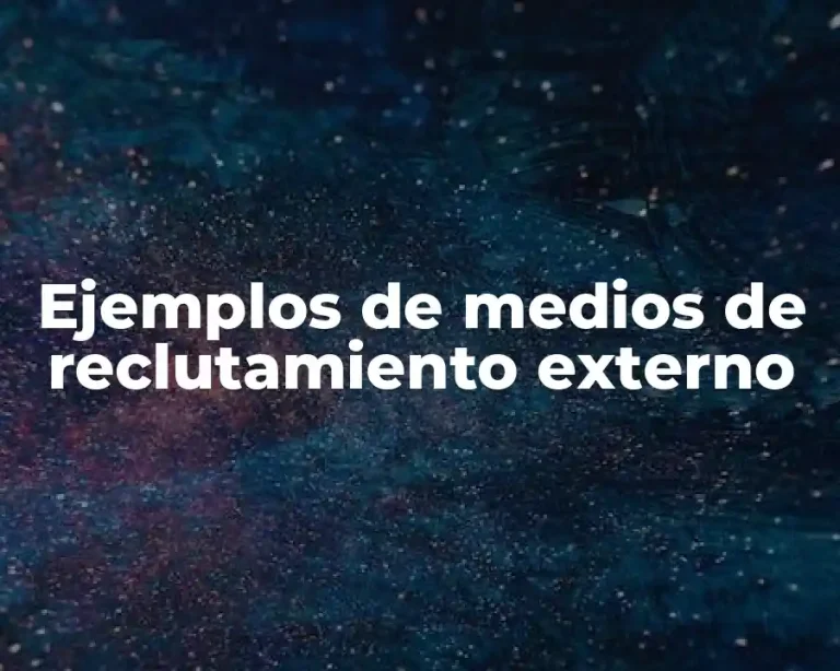 Ejemplos de medios de reclutamiento externo