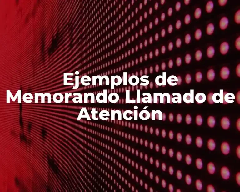 Ejemplos de Memorando Llamado de Atención